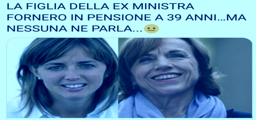 Notizia falsa: la figlia dell'ex ministra Fornero in pensione a 39 anni |  Pagella Politica